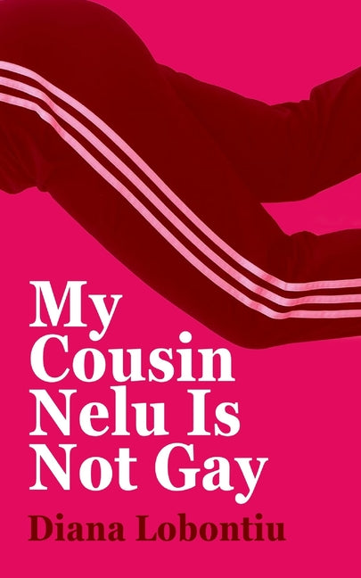 My Cousin Nelu is Not Gay