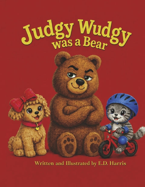 Judgy Wudgy Was a Bear: A Picture Book about Unkind Words and Learning to Belong (Ages 3-6) by Harris, E. D.