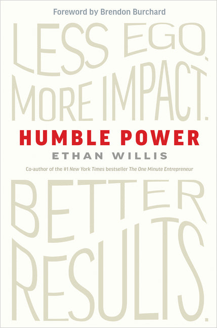 Humble Power: Less Ego. More Impact. Better Results.