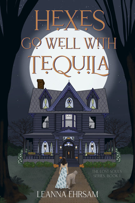 Hexes Go Well with Tequila (the Lost Souls Series, Book 1) by Ehrsam, Leanna
