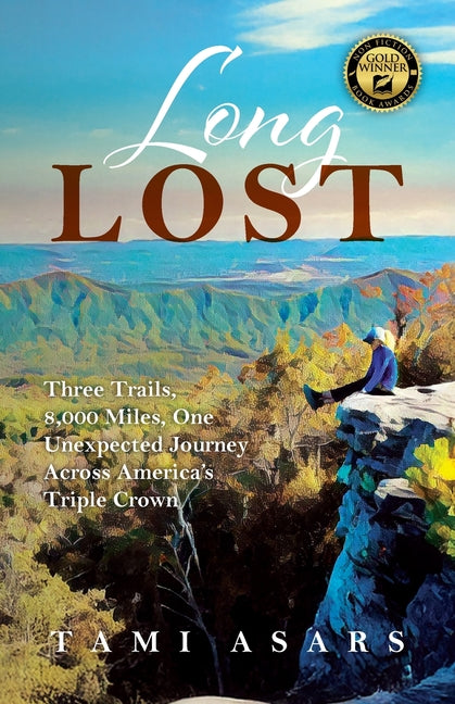 Long Lost: Three Trails, 8,000 Miles, One Unexpected Journey Across America's Triple Crown