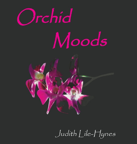Orchid Moods by Lile-Hynes, Judith