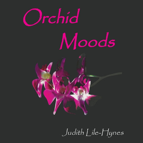 Orchid Moods by Lile-Hynes, Judith