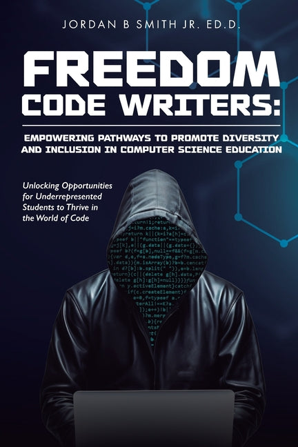 Freedom Code Writers: Unlocking Opportunities for Underrepresented Students to Thrive in the World of Code