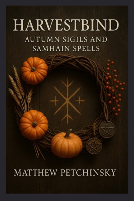 Harvestbind: Autumn Sigils and Samhain Spells