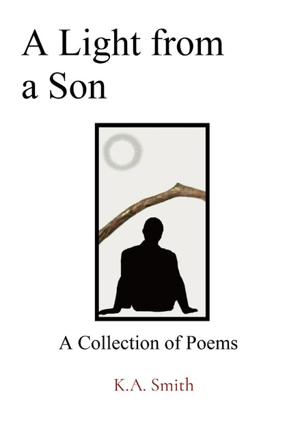 A Light from a Son: A Collection of Poems