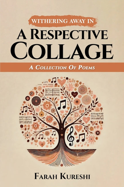 Withering Away In A Respective Collage: A Collection Of Poems