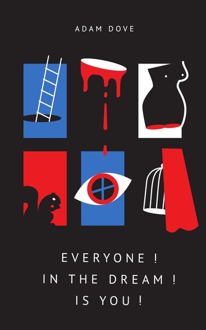 Everyone! In the Dream! Is You! by Dove, Adam