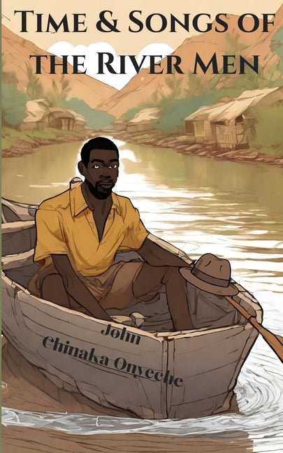 Time and Songs of the River Man