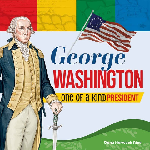 George Washington: One-Of-A-Kind President by Herweck Rice, Dona