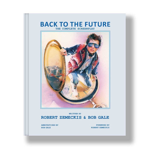 Back to the Future: The Complete Screenplay by Gale, Bob