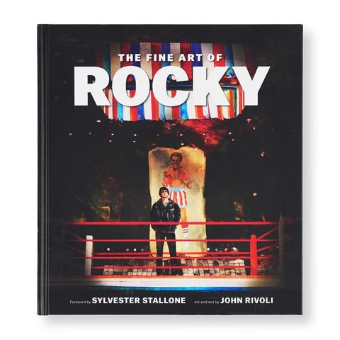 The Fine Art of Rocky: An Artistic Tribute from Screen to Canvas by Rivoli, John