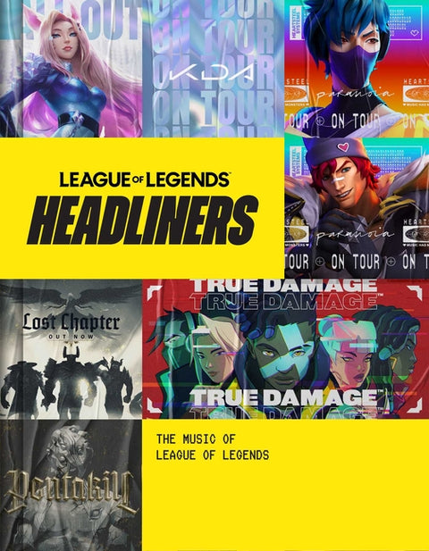 Headliners: The Music of League of Legends by Insight Editions