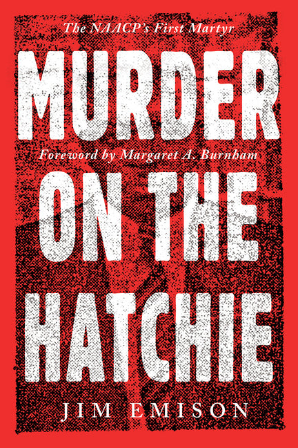 Murder on the Hatchie: The Naacp's First Martyr by Emison, Jim