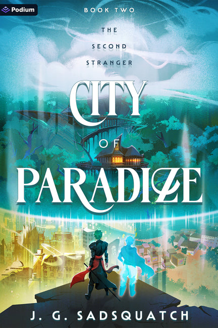 City of Paradize: A Military Portal Fantasy by Sadsquatch, J. G.