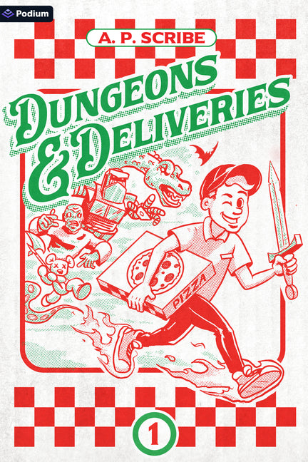 Dungeons & Deliveries: A Pizza Delivery Litrpg by Scribe, A. P.