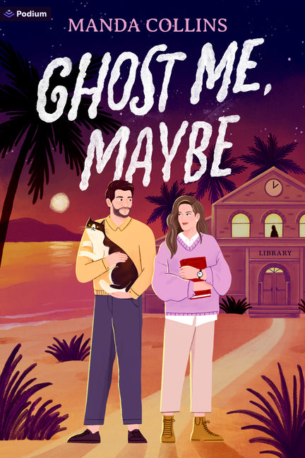Ghost Me, Maybe: A Romantic Comedy by Collins, Manda