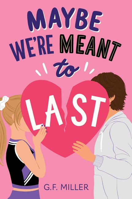Maybe We're Meant to Last by Miller, G. F.
