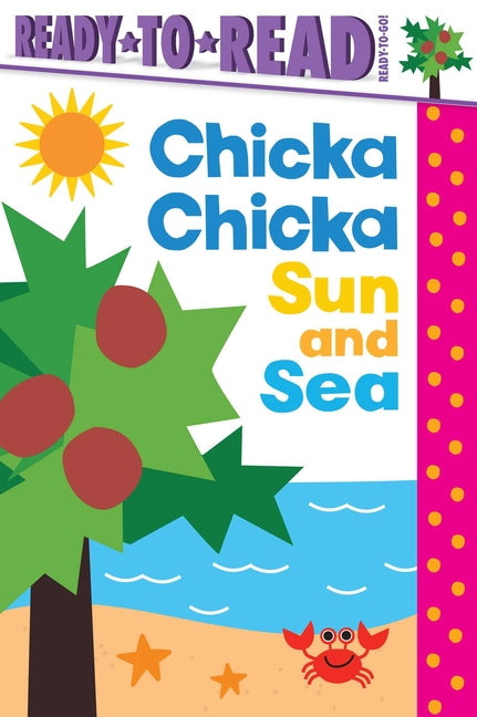 Chicka Chicka Sun and Sea: Ready-To-Read Ready-To-Go! by Marsden, Blake