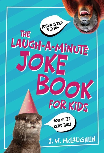 The Laugh-A-Minute Joke Book for Kids by McLaughlin, J. W.