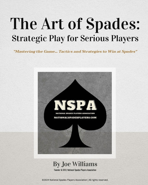 The Art of Spades: Strategic Play for Serious Players: "Mastering the Game: Tactics and Strategies to Win at Spades"