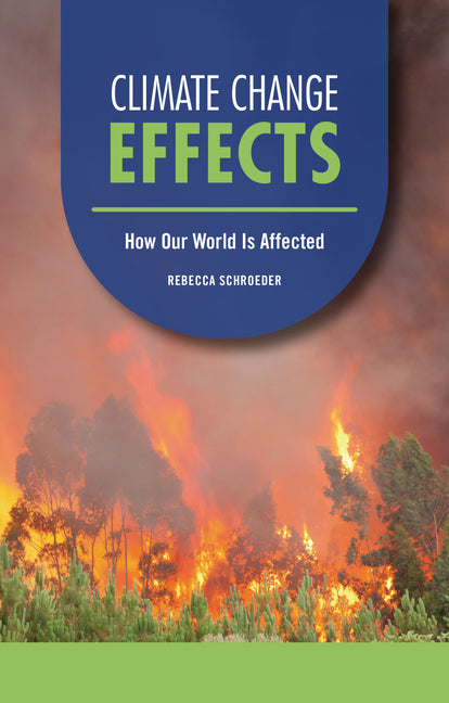 Climate Change Effects: How Our World Is Affected