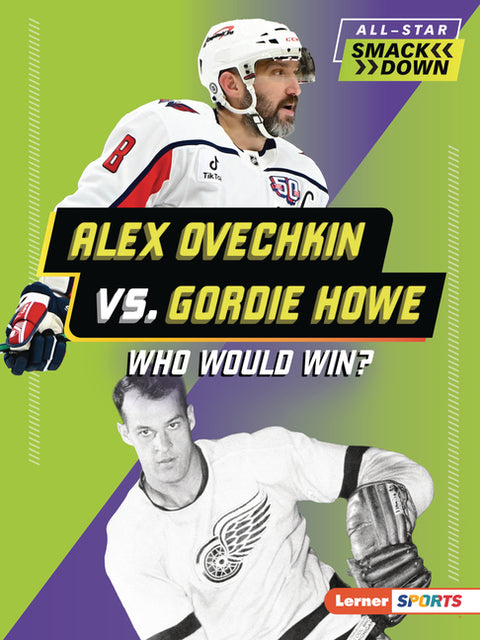 Alex Ovechkin vs. Gordie Howe: Who Would Win?