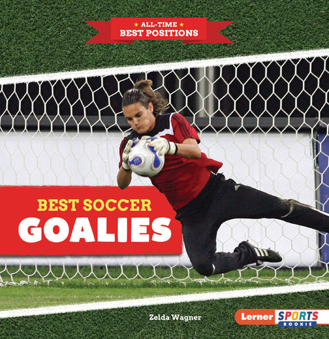 Best Soccer Goalies by Wagner, Zelda