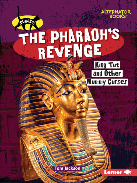 The Pharaoh's Revenge: King Tut and Other Mummy Curses by Jackson, Tom