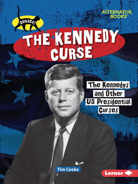 The Kennedy Curse: The Kennedys and Other Us Presidential Curses by Cooke, Tim