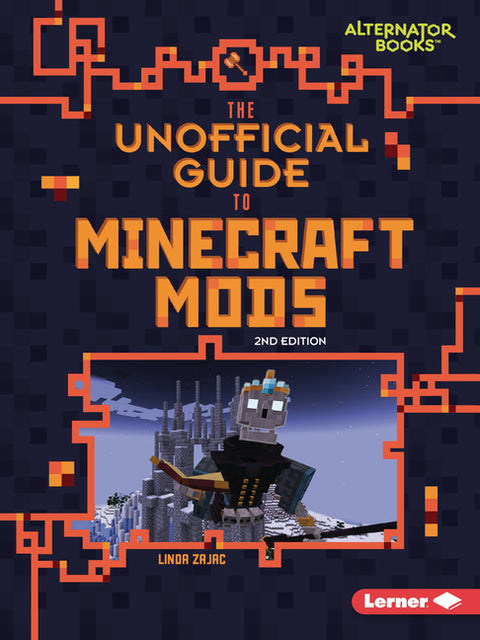The Unofficial Guide to Minecraft Mods, 2nd Edition