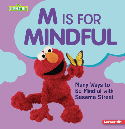 M Is for Mindful: Many Ways to Be Mindful with Sesame Street (R)