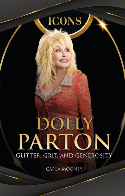 Dolly Parton: Glitter, Grit, and Generosity