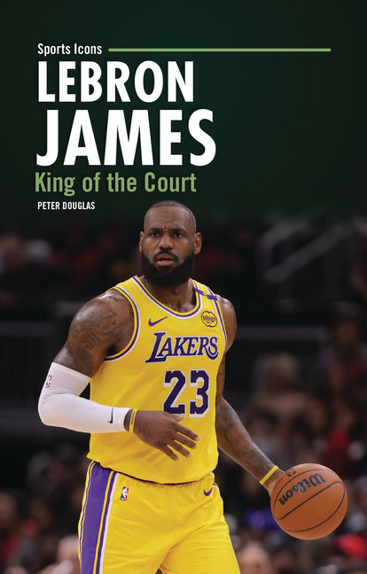 Lebron James: King of the Court