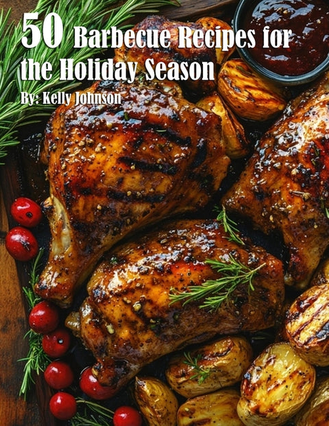 50 Barbecue Recipes for the Holiday Season
