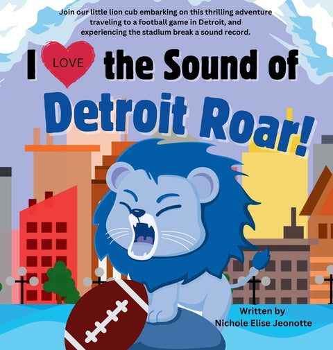 I Love the Sound of the Detroit Lions Roar! by Anderson, Nichole Elise