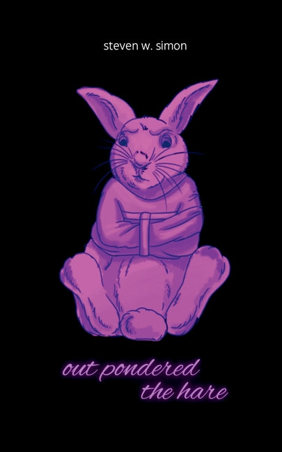 Out Pondered the Hare by Simon, Steven W.