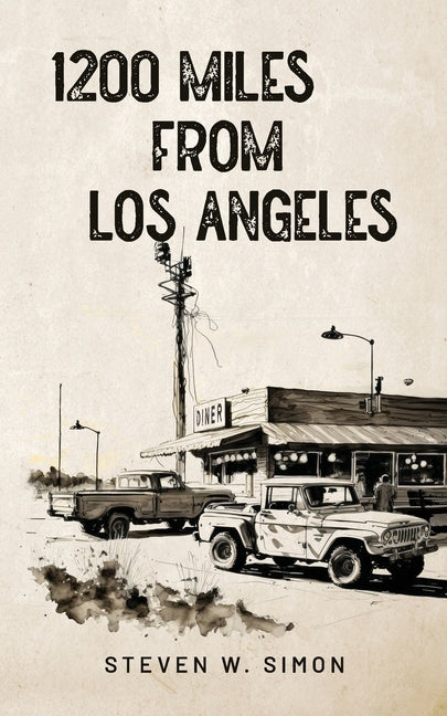 1200 Miles from Los Angeles by Simon, Steven W.