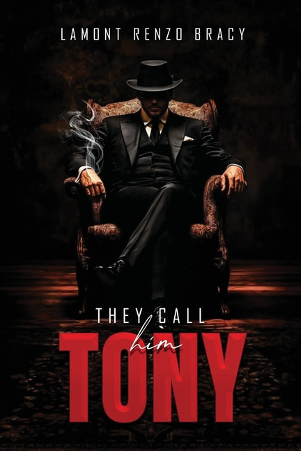 They Call Him Tony by Bracy, Lamont Renzo