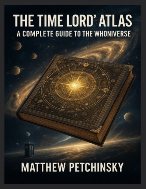 The Time Lord's Atlas: A Complete Guide to the Whoniverse A breakdown of the locations, planets, and dimensions explored in Doctor Who.