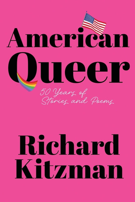 American Queer: 50 Years of Stories and Poems