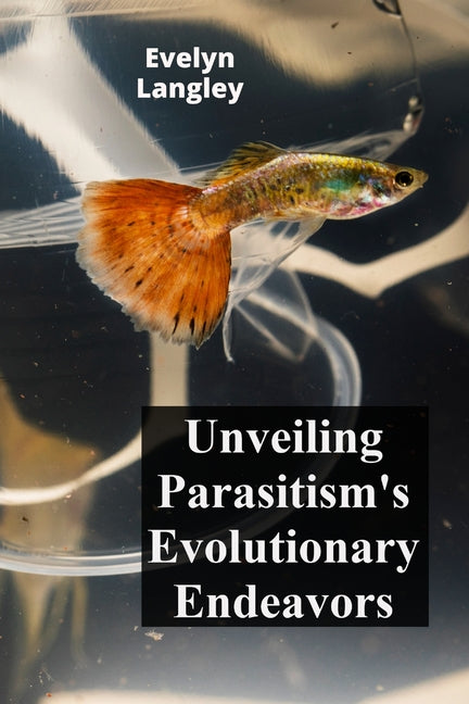 Unveiling Parasitism's Evolutionary Endeavors: Exploring how parasites trigger disease by invading human cells, describing symptoms, and exploring tre