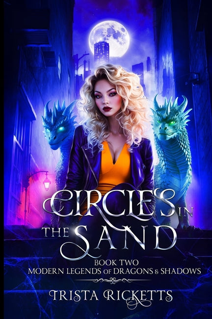 Circles in the Sand (Modern Legends of Dragons and Shadows, Book Two)
