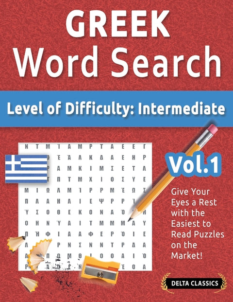 Greek Word Search - Level of Difficulty: Medium - Vol.1 - Delta Classics - Give Your Eyes a Rest with the Easiest to Read Puzzles on the Market! by Best Activity Books