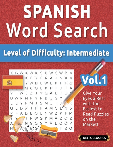 Spanish Word Search - Level of Difficulty: Medium - Vol.1 - Delta Classics - Give Your Eyes a Rest with the Easiest to Read Puzzles on the Market! by Best Activity Books