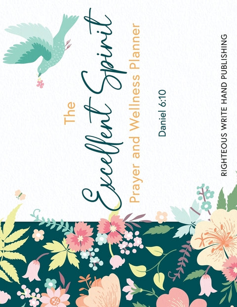 The Excellent Spirit Prayer & Wellness Planner
