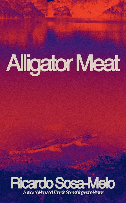 Alligator Meat: A Memoir