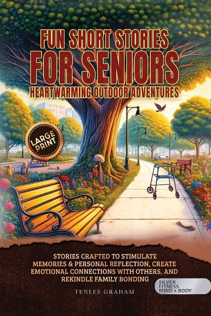 Fun Short Stories for Seniors: Stories Crafted to Stimulate Memories & Personal Reflection, Create Emotional Connections With Others, and Rekindle Fam