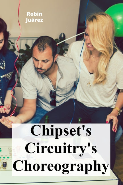 Chipset's Circuitry's Choreography: The motherboard's complex orchestration and hardware component interplay