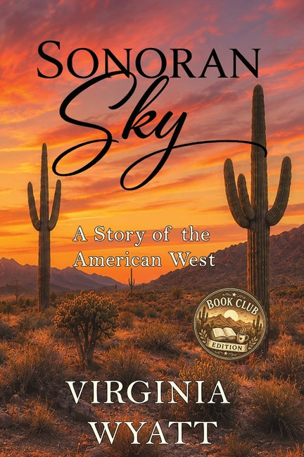 Sonoran Sky: A Story of the American West by Wyatt, Virginia